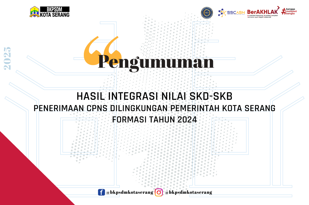 PENGUMUAN HASIL INTEGRASI NILAI SKD - SKB SELEKSI PENGADAAN CALON PEGAWAI NEGERI SIPIL  DI  LINGKUNGAN PEMERINTAH KOTA SERANG TAHUN ANGGARAN 2024