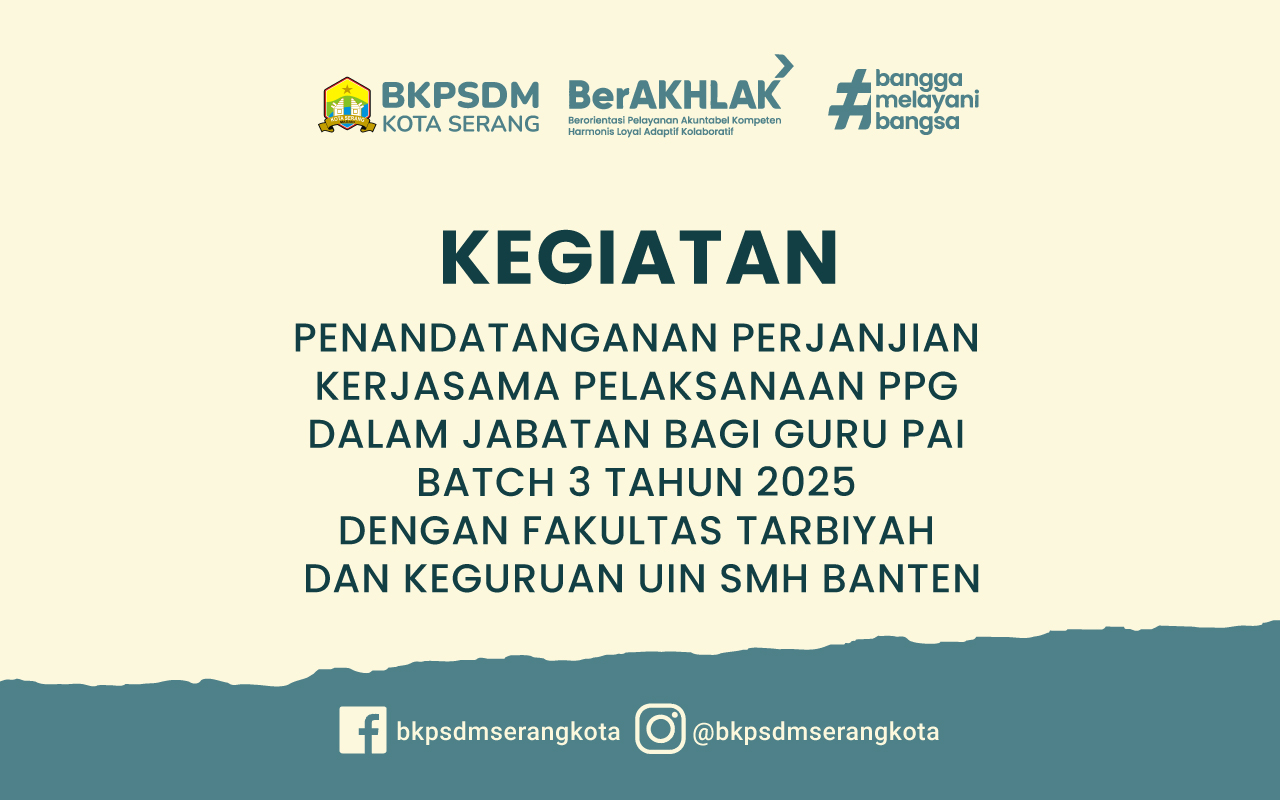 KEGIATAN PENANDATANGANAN PERJANJIAN  KERJASAMA PELAKSANAAN PPG  DALAM JABATAN BAGI GURU PAI  BATCH 3 TAHUN 2025  DENGAN FAKULTAS TARBIYAH  DAN KEGURUAN UIN SMH BANTEN