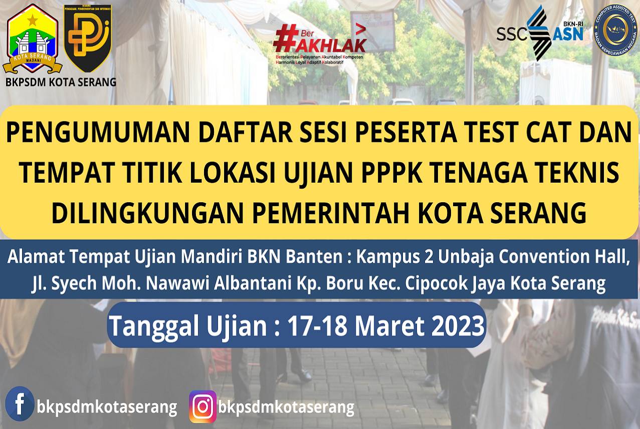 PENGUMUMAN DAFTAR SESI PESERTA TEST CAT DAN TEMPAT TITIK LOKASI UJIAN PPPK TENAGA TEKNIS DILINGKUNGAN PEMERINTAH KOTA SERANG