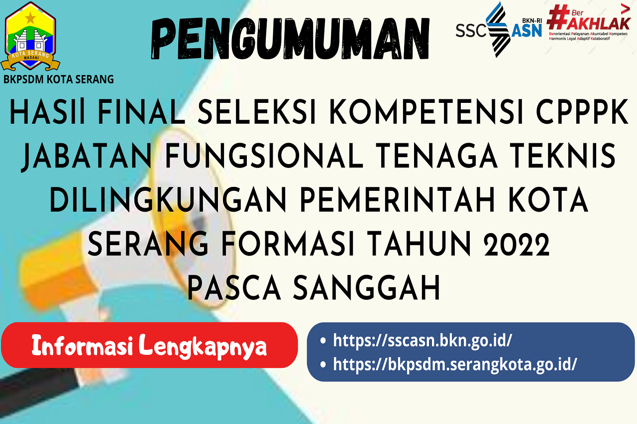 PENGUMUMAN KELULUSAN HASIL AKHIR PASCA SANGGAH CALON PPPK JABATAN FUNGSIONAL TENAGA TEKNIS TAHUN 2022 DI LINGKUNGAN PEMERINTAH KOTA SERANG