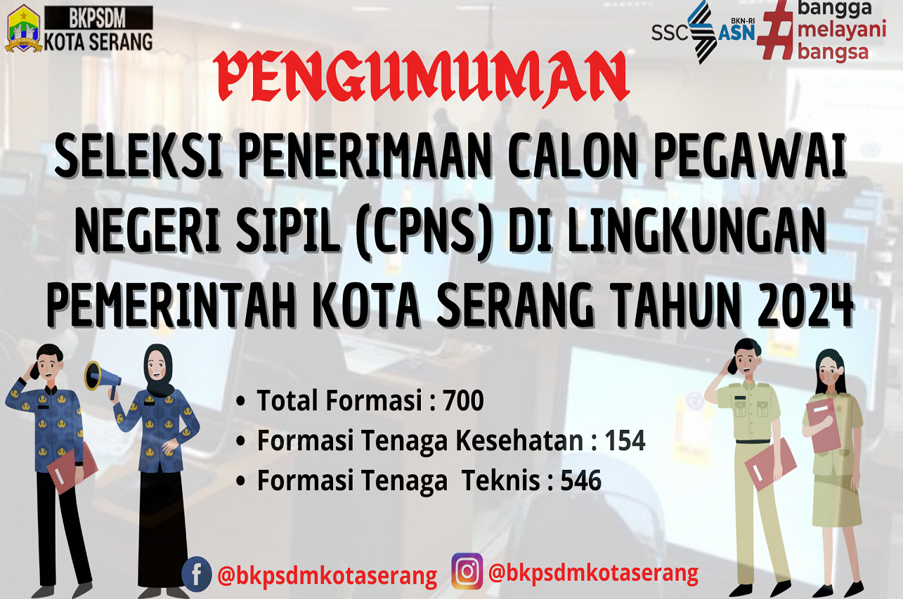 PENGUMUMAN SELEKSI PENERIMAAN PEGAWAI NEGERI SIPIL DI LINGKUNGAN PEMERINTAH KOTA SERANG TAHUN 2024