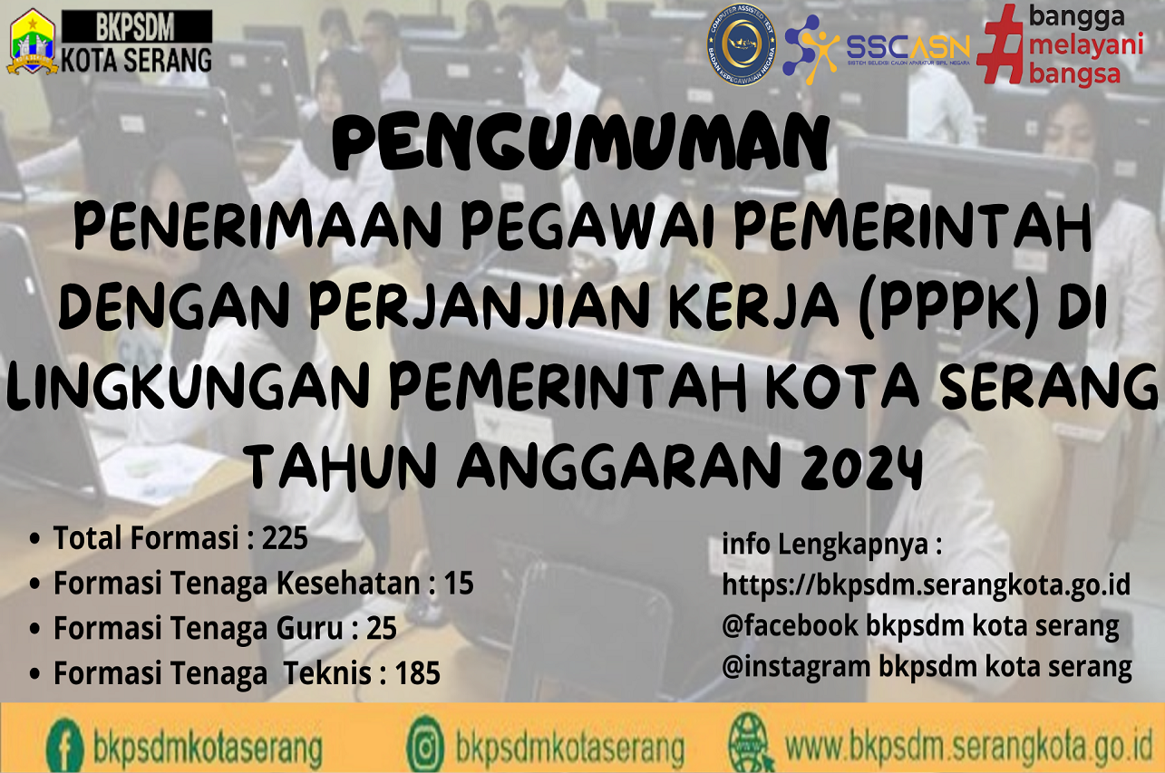 PENGUMUMAN PENERIMAAN PEGAWAI PEMERINTAH DENGAN PERJANJIAN KERJA (PPPK) DI LINGKUNGAN PEMERINTAH KOTA SERANG TAHUN ANGGARAN 2024