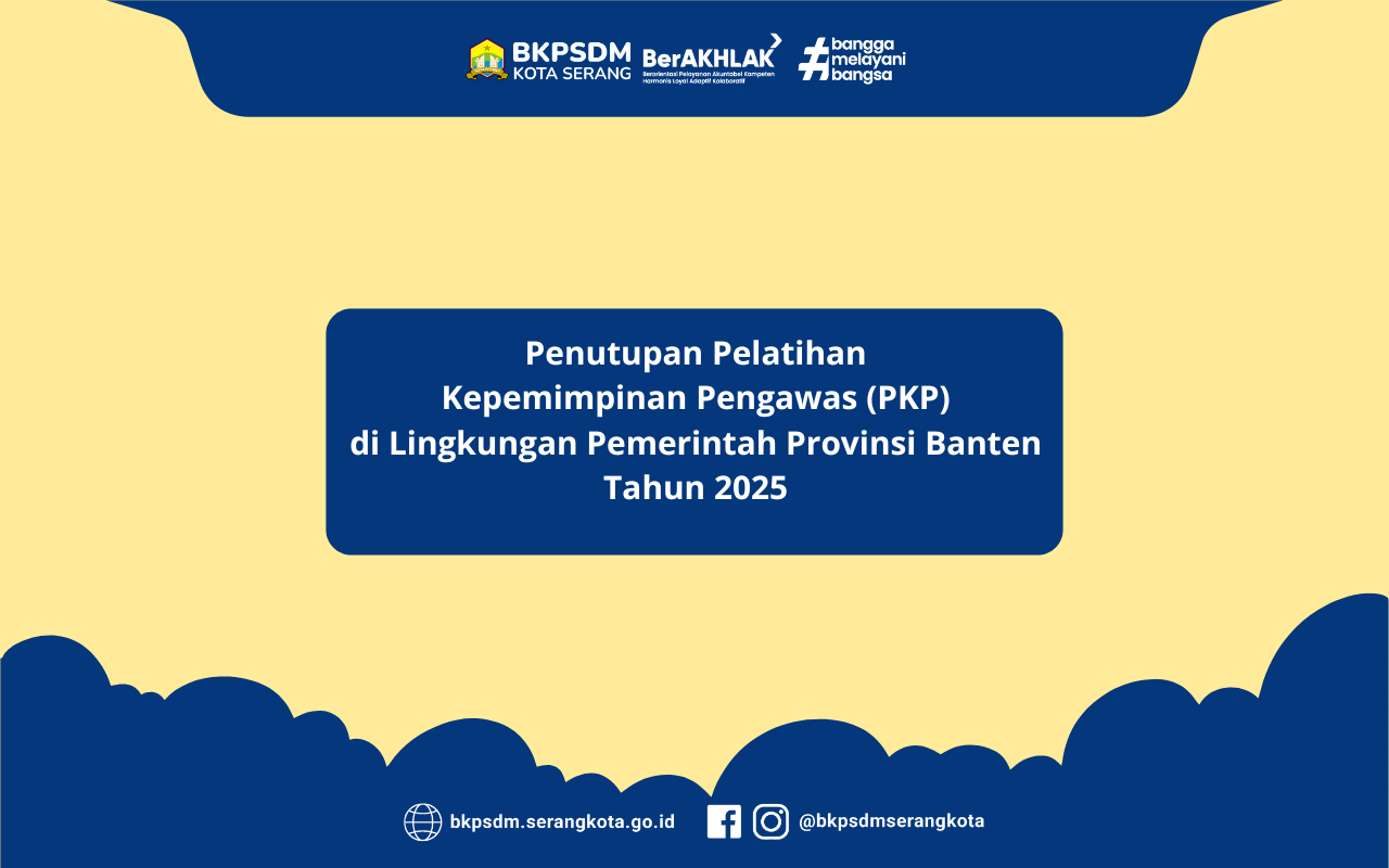 Penutupan Pelatihan Kepemimpinan Pengawas (PKP) di lingkungan Pemerintah Provinsi Banten tahun 2025