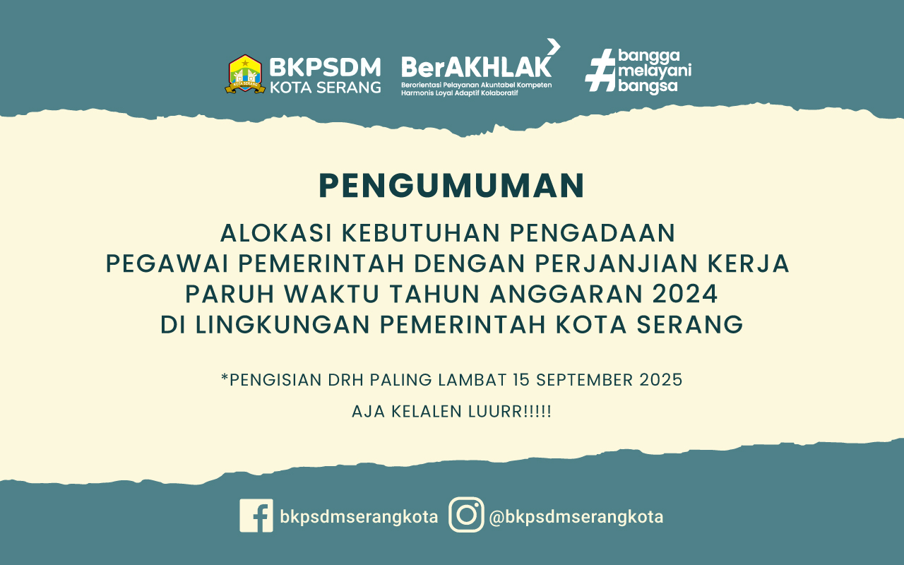 PENGUMUMAN ALOKASI KEBUTUHAN PENGADAAN PEGAWAI PEMERINTAH DENGAN PERJANJIAN KERJA PARUH WAKTU TAHUN ANGGARAN 2024 DI LINGKUNGAN PEMERINTAH KOTA SERANG
