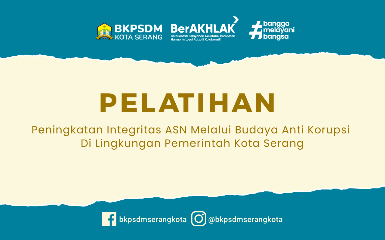 Pelatihan  Peningkatan Integritas ASN Melalui Budaya Anti Korupsi  Di Lingkungan Pemerintah Kota Serang