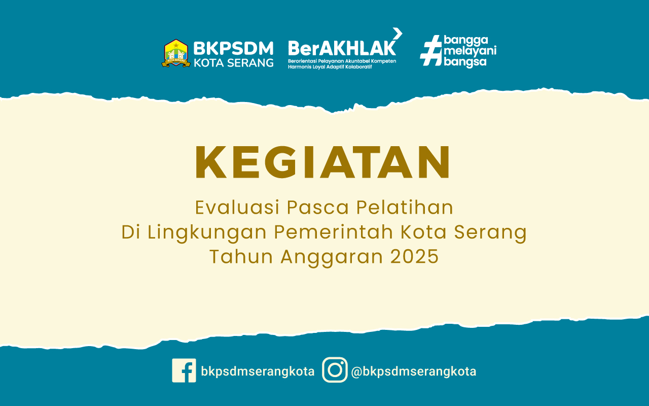 Kegiatan Evaluasi Pasca Pelatihan Di Lingkungan Pemerintah Kota Serang Tahun Anggaran 2025