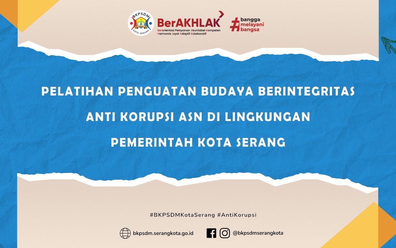 Pelatihan Penguatan Budaya Berintegritas Anti Korupsi ASN di Lingkungan Pemerintah Kota Serang
